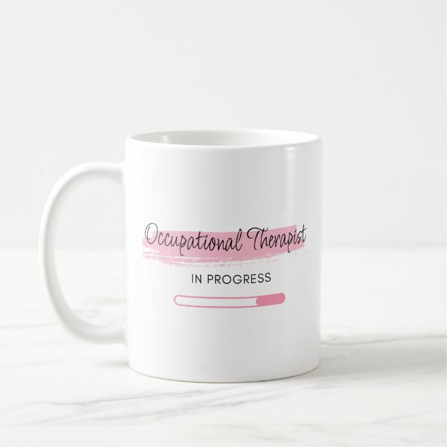Occupational Therapist  In Progress – Personalized Coffee Mug (Left)