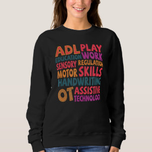 Occupational Therapist Ot Scope Of Practice Job Pr Sweatshirt