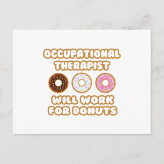 Occupational Therapist .. Will Work For Doughnuts Postcard