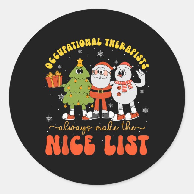 Occupational Therapists Always Make The Nice List  Classic Round Sticker (Front)