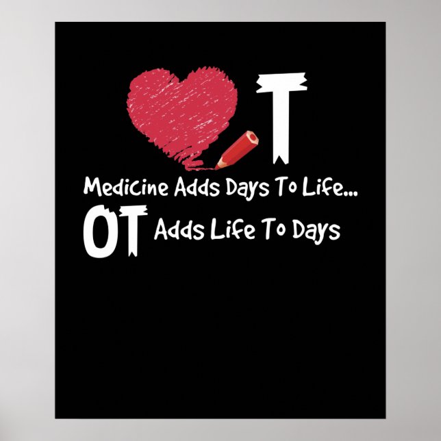 Occupational Therapy Adds Life To Days Heart Medic Poster (Front)