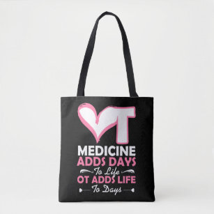 Occupational Therapy Adds Life To Days Tote Bag