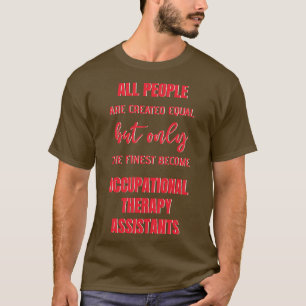 Occupational Therapy Assistant Funny Quote T-Shirt