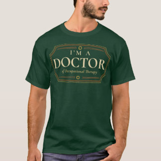 Occupational Therapy Doctorate Degree PhD Graduati T-Shirt