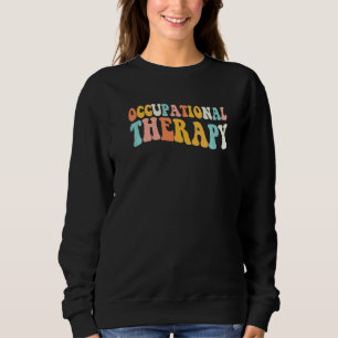 Occupational Therapy Groovy Retro Vintage Cute   Sweatshirt