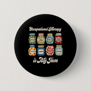 Occupational Therapy Is My Funny Jam Ot Therapist 2 Inch Round Button