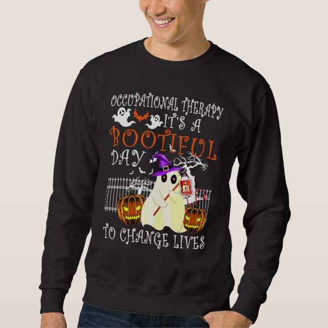 Occupational Therapy Its A Bootiful Day To Change  Sweatshirt (Front)