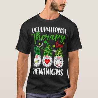 Occupational Therapy Love Shenanigans Gnomes St Pa T-Shirt