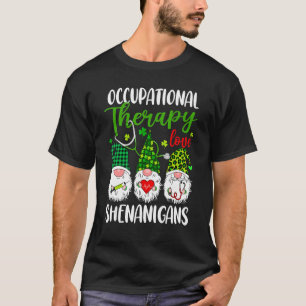 Occupational Therapy Love Shenanigans Gnomes St Pa T-Shirt
