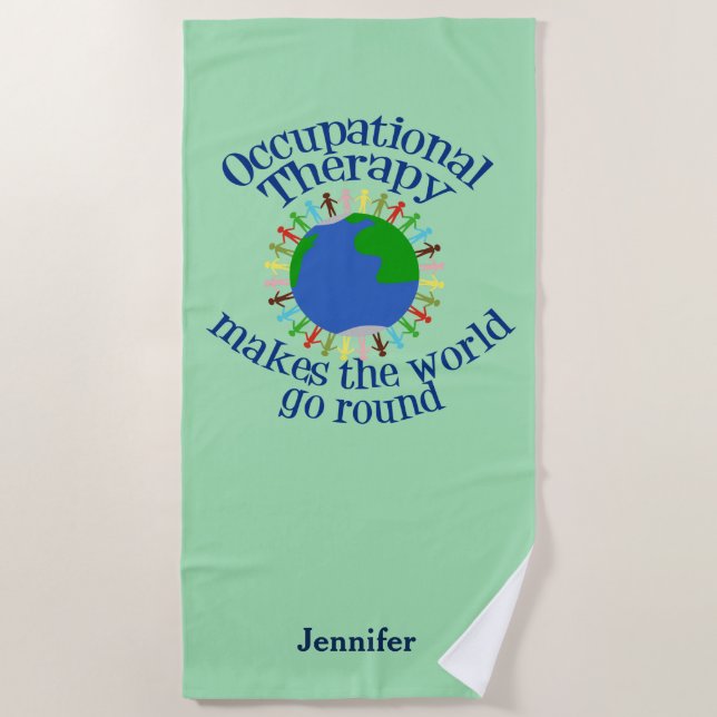 Occupational Therapy Makes the World Go Round Beach Towel (Front)