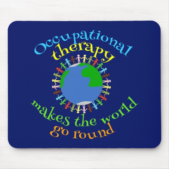 Occupational Therapy Makes the World Go Round Mouse Pad (Front)