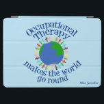 Occupational Therapy World Quote Custom Therapist iPad Air Cover<br><div class="desc">A beautiful occupational therapist iPad case featuring people holding hands standing on the earth. A cute,  personalized OT iPad cover to show them appreciation for all they do with sensory therapy to help your child.</div>