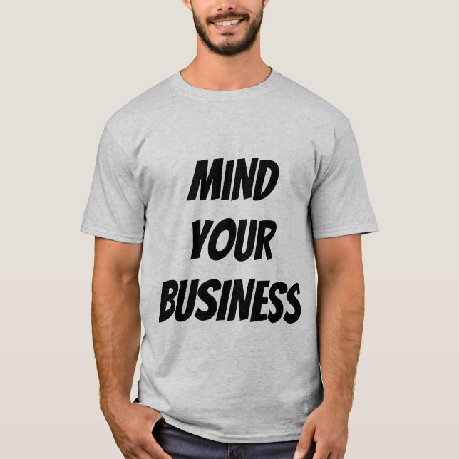 Occupez-vous de votre T-shirt d'affaires (Devant)