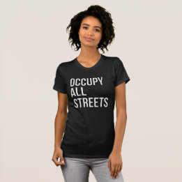 Occupy All Streets T-Shirt