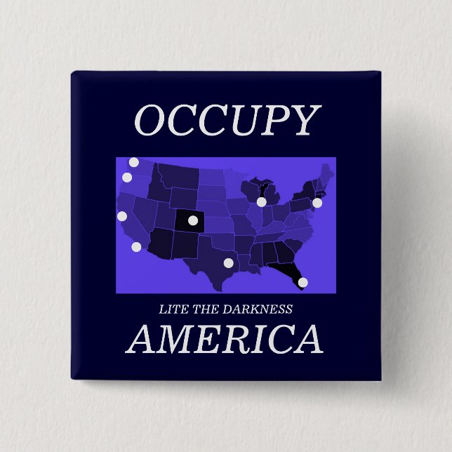 OCCUPY AMERICA LITE THE DARKNESS 2 INCH SQUARE BUTTON (Front)