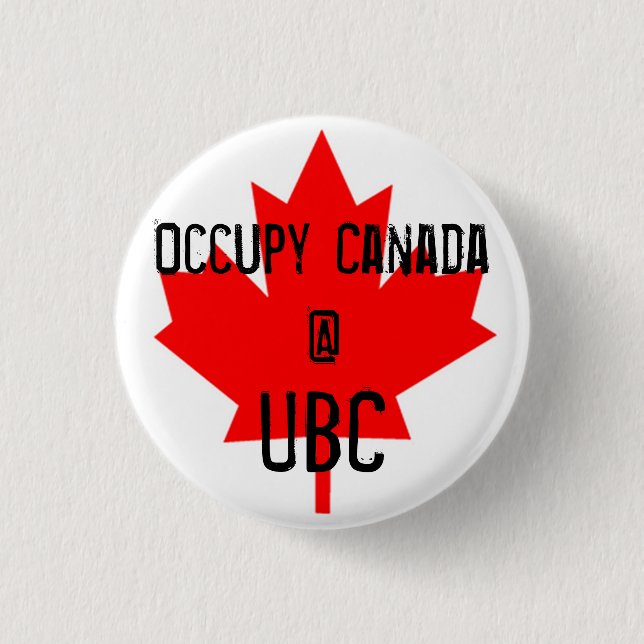 Occupy Canada @ UBC-University of British Columbia 1 Inch Round Button (Front)