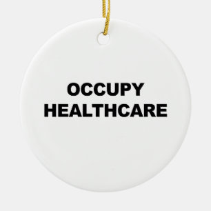 OCCUPY HEALTHCARE CERAMIC ORNAMENT