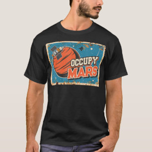 Occupy Mars Aerospace Space Travel  1  T-Shirt