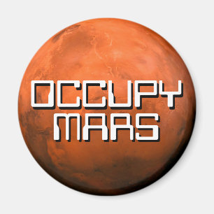 "OCCUPY MARS" MAGNET
