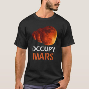 Occupy Mars   T-Shirt