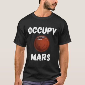 Occupy Mars Terraform Fly To Mars Live On Mars Spa T-Shirt