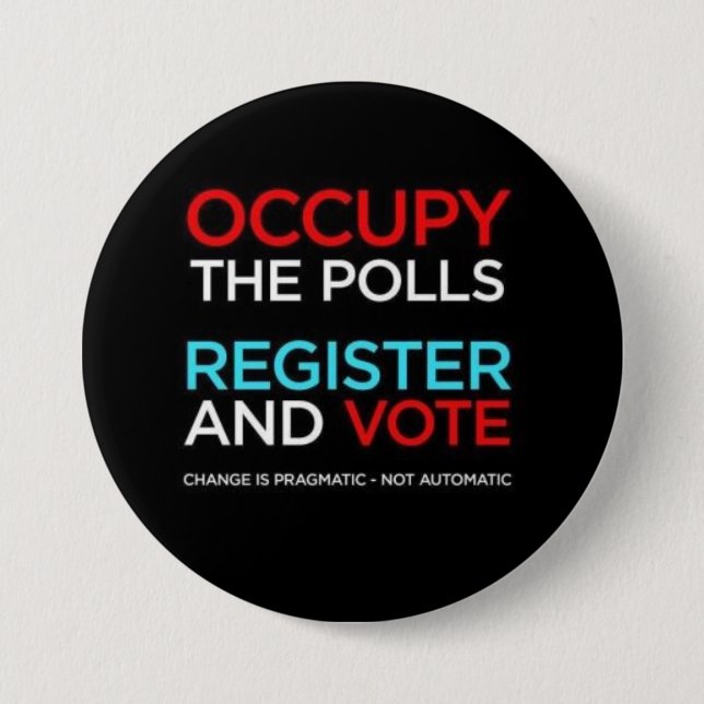 Occupy The Polls Register and Vote 3 Inch Round Button (Front)