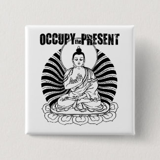 OCCUPY The Present Buddha Button