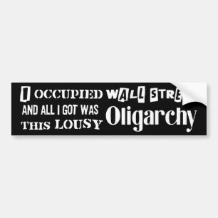 Occupy Wall Street, Get Oligarchy Bumper Sticker