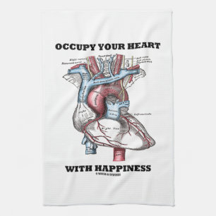 Occupy Your Heart With Happiness (Anatomical) Kitchen Towel