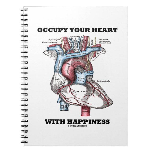 Occupy Your Heart With Happiness (Anatomical) Notebook (Front)