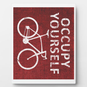 Occupy Yourself Plaque