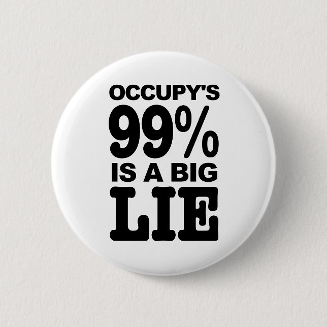 Occupy's 99% is a Big Lie 2 Inch Round Button (Front)