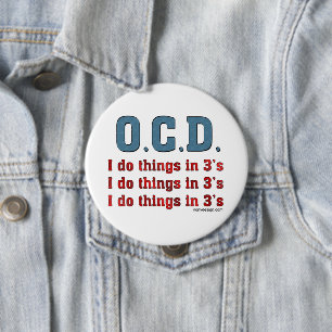 OCD I Do Things in 3's 4 Inch Round Button