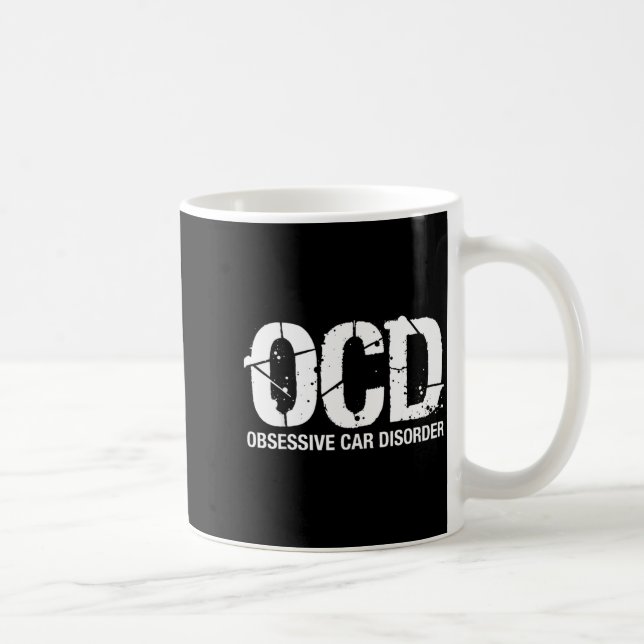 Ocd Obsessive Car Disorder Funny Lover Garage Guy  Coffee Mug (Right)