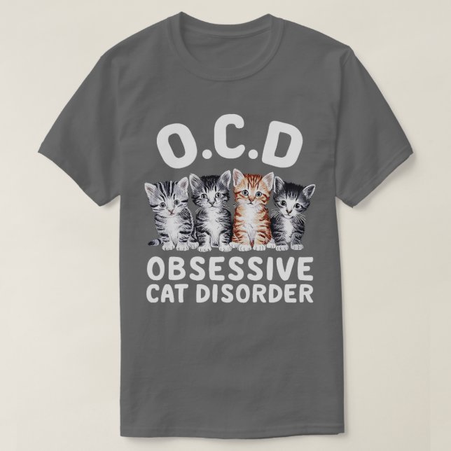 ocd Obsessive Cat Disorder T-Shirt (Design Front)