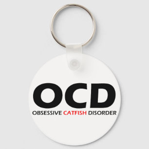 OCD - Obsessive Catfish Disorder Keychain