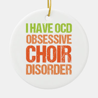 OCD - Obsessive Choir Disorder Ceramic Ornament