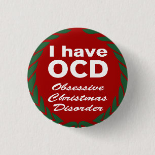 OCD Obsessive Christmas Disorder 1 Inch Round Button