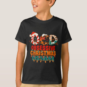Ocd Obsessive Christmas Disorder Funny Christmas  T-Shirt