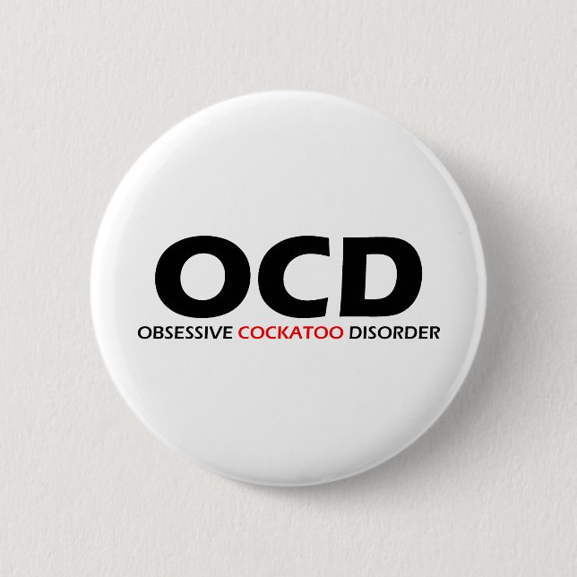 OCD - Obsessive Cockatoo Disorder 2 Inch Round Button (Front)