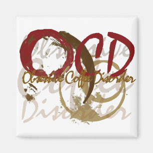 OCD - Obsessive Coffee Disorder Gifts Magnet