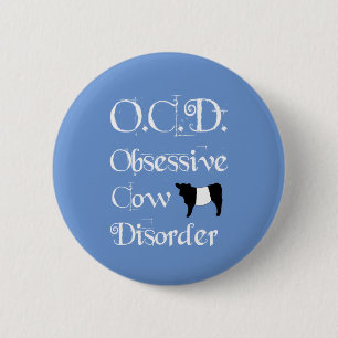 OCD Obsessive Cow Disorder Belties Belted Galloway 2 Inch Round Button
