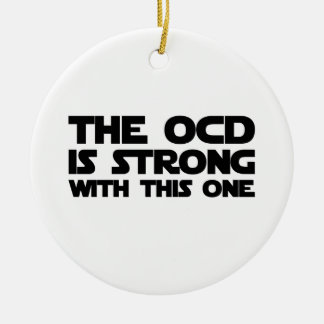 OCD Strong Ceramic Ornament