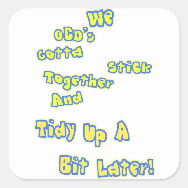 OCD's unite! Square Sticker (Front)