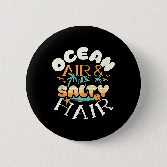 Ocean Air Amp Salty Hair Beach Summer Vacations Fu 2 Inch Round Button (Front)