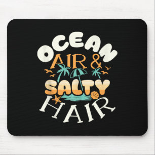 Ocean Air Amp Salty Hair Beach Summer Vacations Fu Mouse Pad
