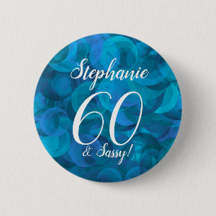 Ocean Blue 60 and Sassy Birthday Party 2 Inch Round Button