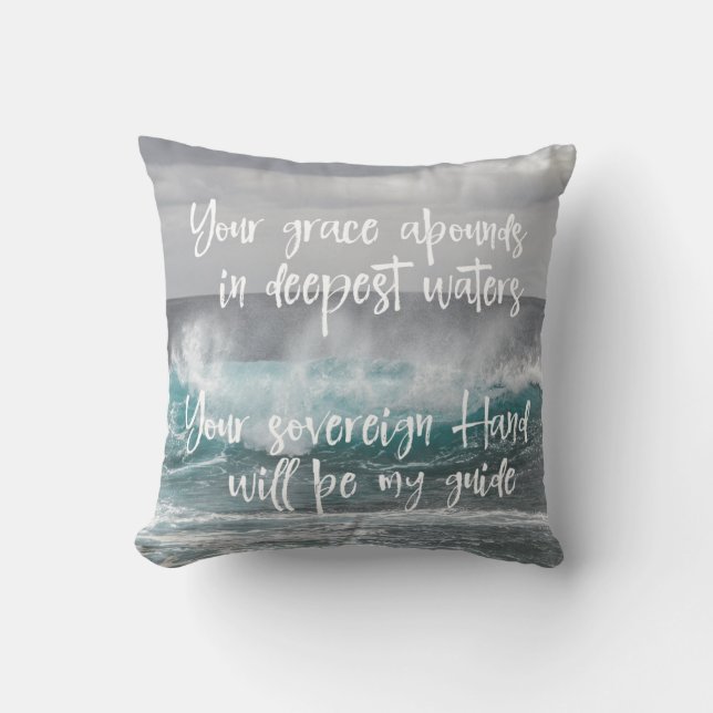 Ocean: Grace Abounds in Deepest Waters Quote Throw Pillow (Front)