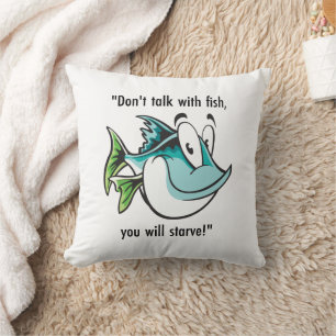 Ocean-Inspired Fashion doesn't talk with fish Throw Pillow