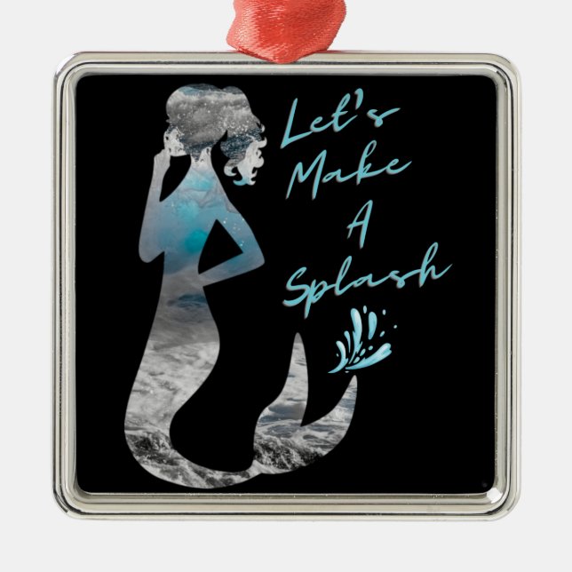 Ocean Mermaid Let's Make A Splash Metal Ornament (Front)
